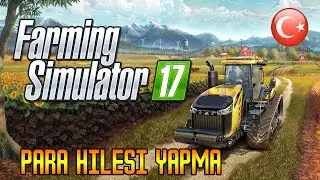 Farming Simulator 2017 Para Hilesi Yapma Güncel