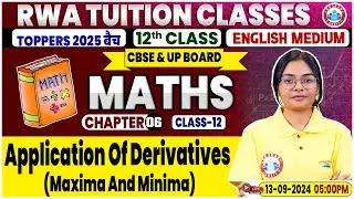Class 12 Maths Chapter 6 | Application of Derivatives By RWA Tuition Classes