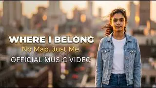 Where I Belong (No Map, Just Me) | Official Video
