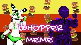 [SFM\OC's] Whopper whopper | MEME