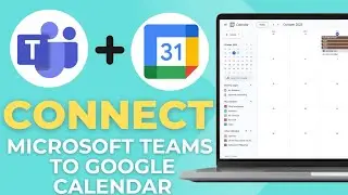 How To Connect Microsoft Teams With Google Calendar