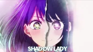★Oshi no ko★ Akane - Shadow Lady - [Edit]
