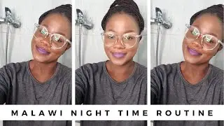 MY REALISTIC NIGHT-TIME ROUTINE 2021| SKIN CARE + FAMILY TIME AND MORE| life in Malawi
