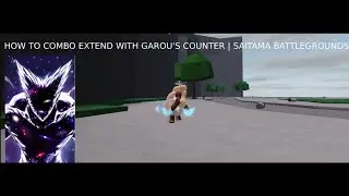 HOW TO COMBO EXTEND WITH GAROU'S COUNTER | SAITAMA BATTLEGROUNDS [ROBLOX]