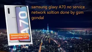 Samsung A70 no service network solution done 100%