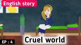 Cruel world part 4 | English stories | Learn English | English animation | Sunshine English