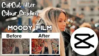 Moody Film | filter CapCut | Colour Grading cinematic