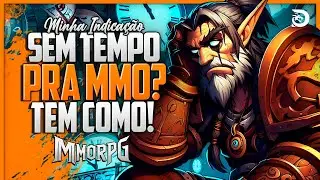 MMORPG PARA QUEM NÃO TEM TEMPO? AS MINHAS INDICAÇÕES!