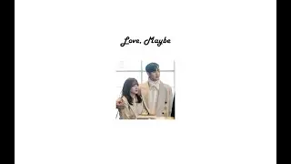 ♪ ` Love, Maybe - MeloMance ♪ ` One Hour Version