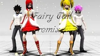 【MMD Pe channel】Fairy Tail remix 【MMD Fairy Tail】