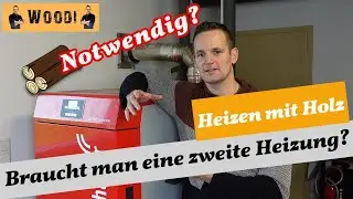 Braucht man eine zweite Heizung, wenn man mit Holz heizt? Meine Meinung - Woodi