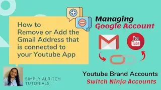 How to Remove or Add the Gmail Address that is connected to your Youtube App 