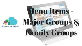 Menu Items Configuration - Major Groups and Family Groups - Oracle Micros Simphony POS Training