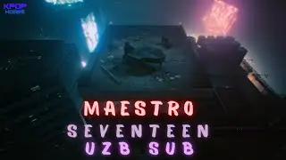 SEVENTEEN - Maestro UZB SUB (oʻzbekcha tarjima) maestro uzb sub