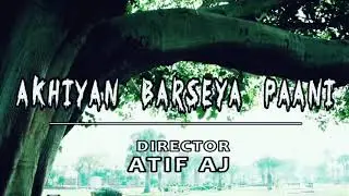 New Punjabi  Song 2020 || AKHIYA BARSYA PANI || By 