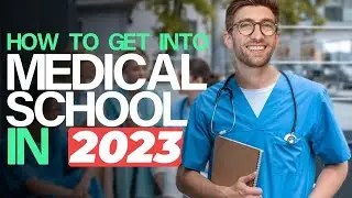 How To Get Into UK Medical School In 2023