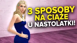 Jak mieć nastolatkę w ciąży w The Sims 4! *bez modów*