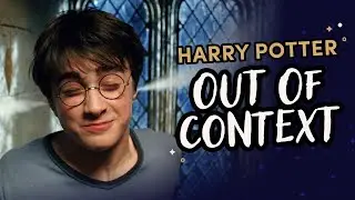 Harry Potter But It’s Out of Context | Part 1