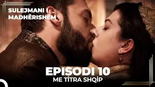 Sulejmani i Madherishem | Episodi 10 (Version I Zgjeruar)