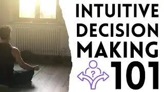 How To Make More Intuitive Decisions