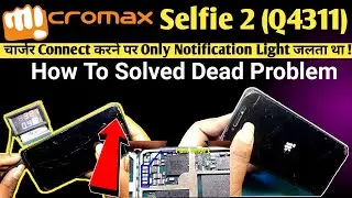 Micromax Selfie 2 Dead | How To Solved Dead Problem | Only Notification Light Show After Charging⚡⚡