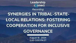 Webinar: Synergies in Tribal-State-Local Relations: Fostering Cooperation for Inclusive Governance