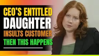 Ceo's Entitled Daughter Treats Customer Bad. Then This Happens