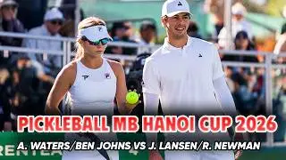 A. Waters/Ben Johns vs J. Lansen/R. Newman | GIẢI PICKLEBALL PPA ASIA 1000 - MB HANOI CUP 2026