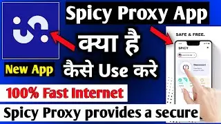 Spicy Proxy App || Spicy Proxy App Kaise Use Kare || How To Use Spicy Proxy App || Spicy app