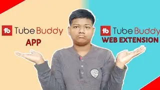 TubeBuddy App VS TubeBuddy Web Extension || Which was Better || Bengali || SD tech Bangla