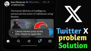 Can’t Retrieve Posts at This Time | X (Twitter) Not Working Error Fix