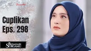 BIDADARI SURGAMU | Cuplikan Eps. 298