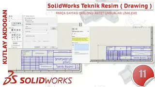 Solidworks Teknik Resim ( Drawing ) - 11.BÖLÜM Parça Sayfası Şablonu - Antet Elemanları Linkleme