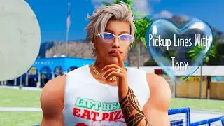 Pickup Lines with Tony (TMC Collaboration)