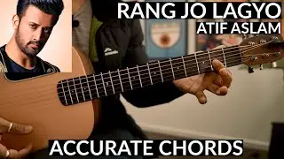 Rang Jo Lagyo | Ramaiya Vastavaiya - ACCURATE Guitar Chords | Atif Aslam