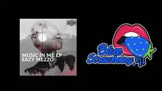Eazy Mezzo - Music In Me (Original Mix)