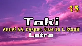 Anuel AA - Toki (Letra) ft. Casper Mágico, Luar La L, iZaaK | Video Oficial