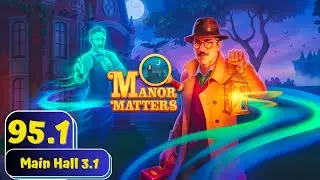 Manor Matters 🔍 - Day 95.1 - Main Hall 3.1 - Gameplay Story