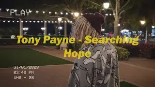 Tony Payne - Searching hope (Official Video)