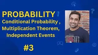 Probability | Conditional Probability, Multiplication Theorem Independent Events | L3