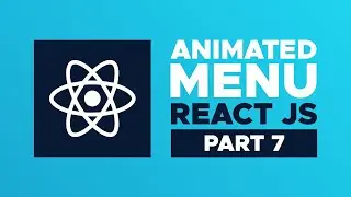 React JS Animated Menu in 8 Steps: Advanced React Menu Component Tutorial (Part 7)