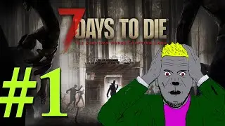 7 Days to Die (2021) Прохождение ч1 - Первое Попускание Анимешников