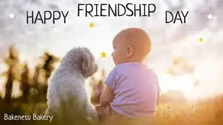 Friendship Day - Bakeneto Bakery