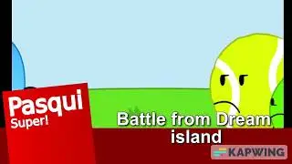 Battle For Dream Island on Pasqui Super