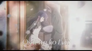 Oshi no ko Edit | idfc | SPOILER WARNING