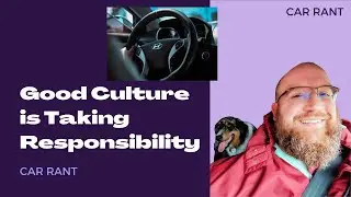 Car Rant (or is it Inspiration?):  Taking ownership and responsibility=good corporate culture