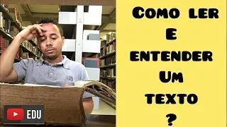 QUER SABER COMO LER E ENTENDER UM TEXTO?