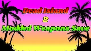 Dead Island 2 Tutorial Resigning Save With Save Wizard 2024