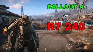 Fallout 4 on R7 240 1Gb DDR3