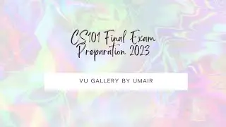 CS101 final term preparation 2023| CS101 final term preparation| cs101 final term 2023|